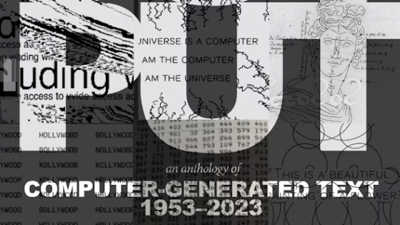Output: An Anthology of Computer-Generated Text, 1953–2023, edited by Lillian Yvonne-Bertram and Nick Montfort