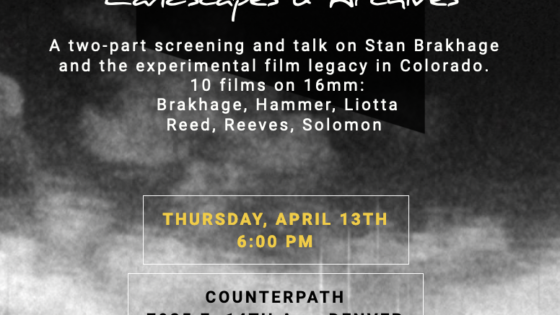 Visions from Colorado Landscapes & Archives, screening and talk on Stan Brakhage and the experimental film legacy in Colorado, Thursday, April 13, 2023, 6pm (taco truck 5:30pm)